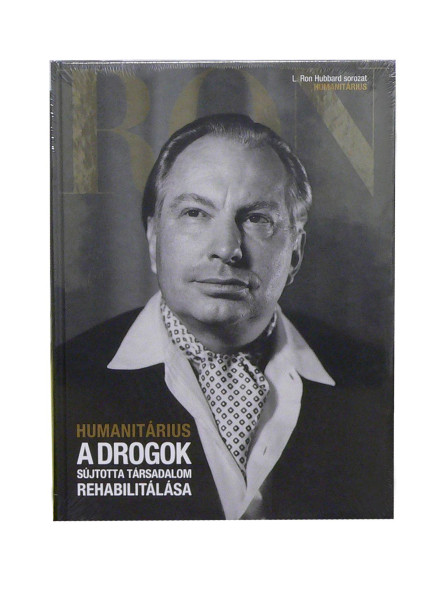 A DROGOK SÚJTOTTA TÁRSADALOM REHABILITÁLÁSA (HUMANITÁRIUS) - L. RON HUBBARD SORO
