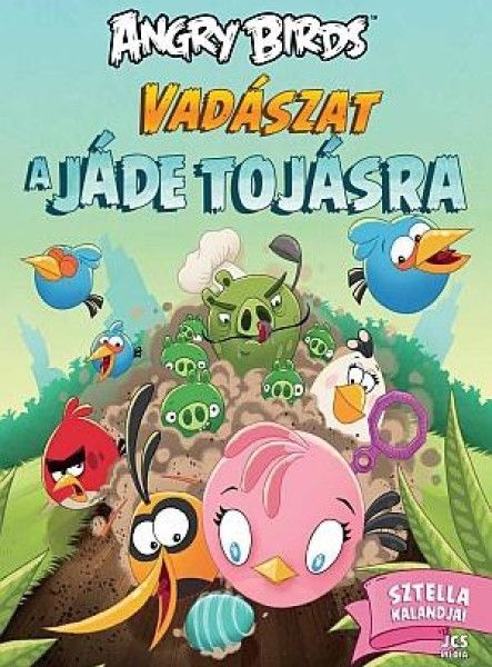 ANGRY BIRDS - VADÁSZAT A JÁDE TOJÁSRA - SZTELLA KALANDJAI
