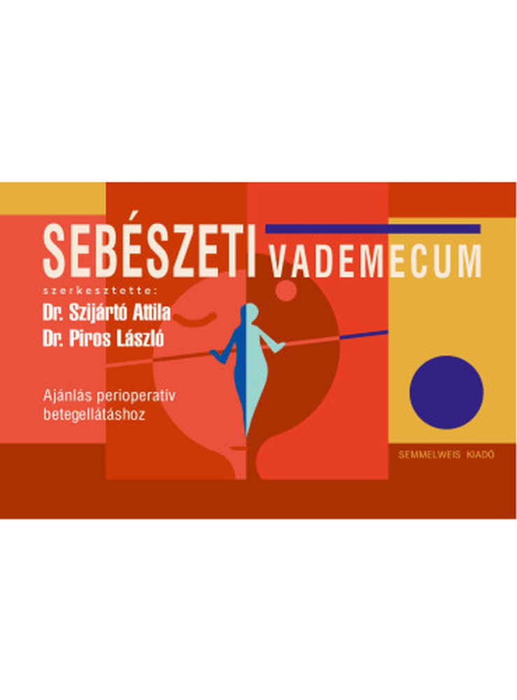 SEBÉSZETI VADEMECUM SEBÉSZETI VADEMECUM