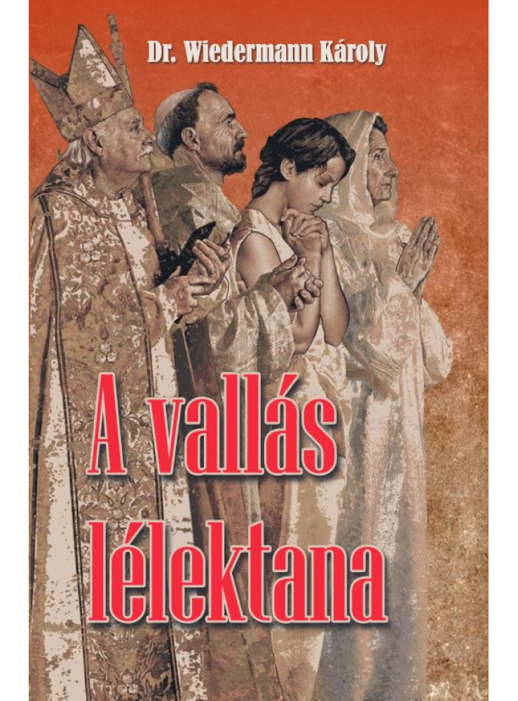 A VALLÁS LÉLEKTANA A VALLÁS LÉLEKTANA