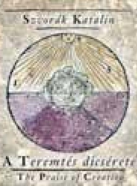 A TEREMTÉS DÍCSÉRETE - THE PRAISE OF CREATION - CD-VEL