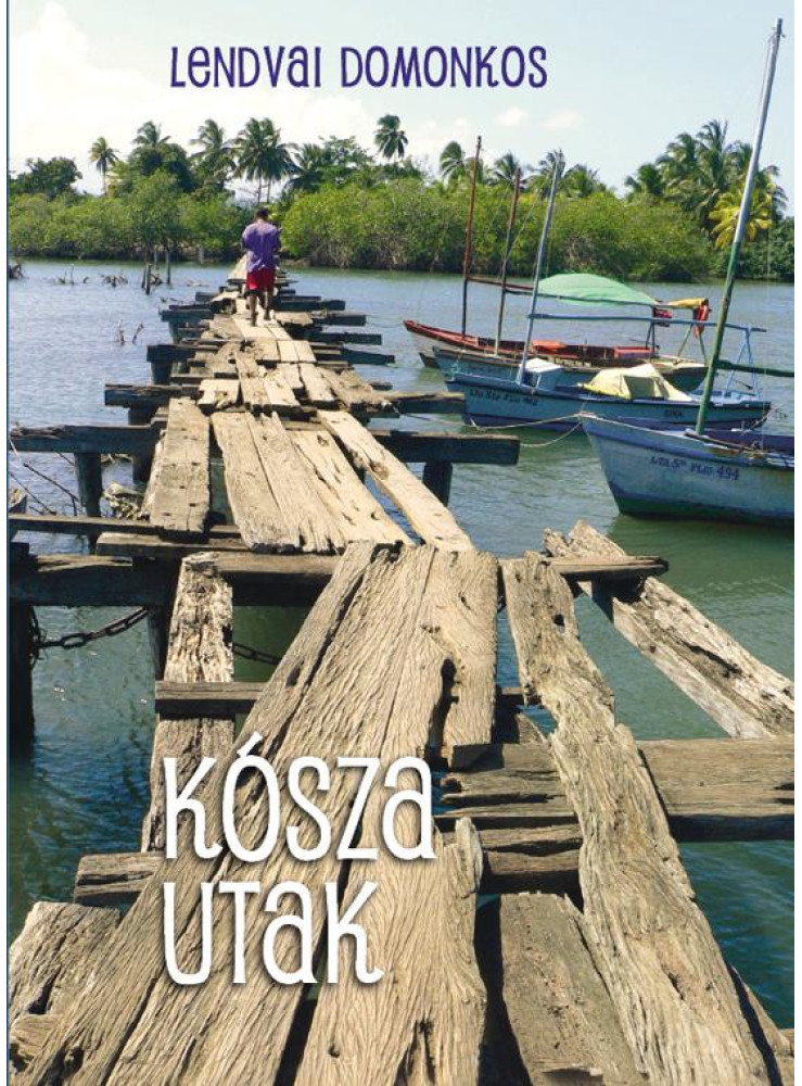 KÓSZA UTAK KÓSZA UTAK