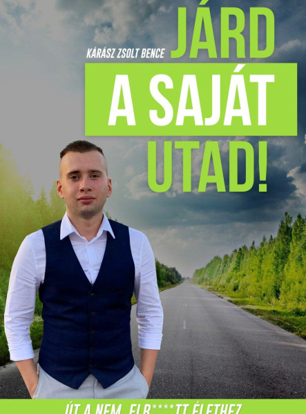 JÁRD A SAJÁT UTAD! - ÚT A NEM ELB****TT ÉLETHEZ