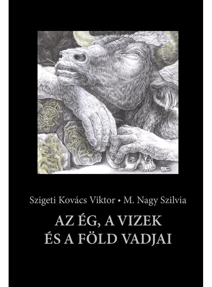 AZ ÉG, A VIZEK ÉS A FÖLD VADJAI AZ ÉG, A VIZEK ÉS A FÖLD VADJAI