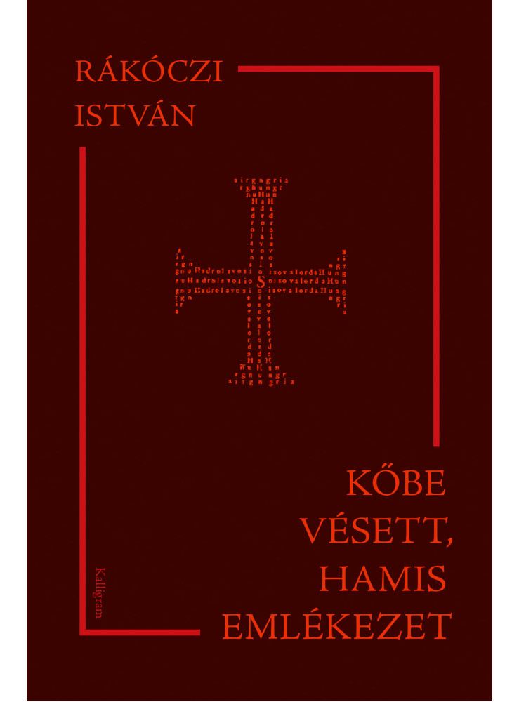 KŐBE VÉSETT, HAMIS EMLÉKEZET KŐBE VÉSETT, HAMIS EMLÉKEZET