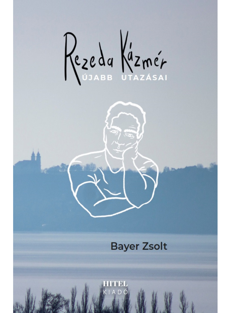 REZEDA KÁZMÉR ÚJABB UTAZÁSAI REZEDA KÁZMÉR ÚJABB UTAZÁSAI
