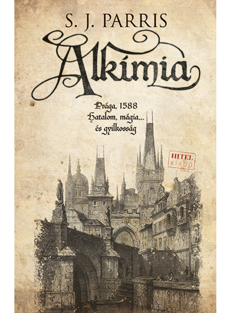 ALKÍMIA-PRÁGA, 1588 HATALOM, MÁGIA... ÉS GYILKOSSÁG