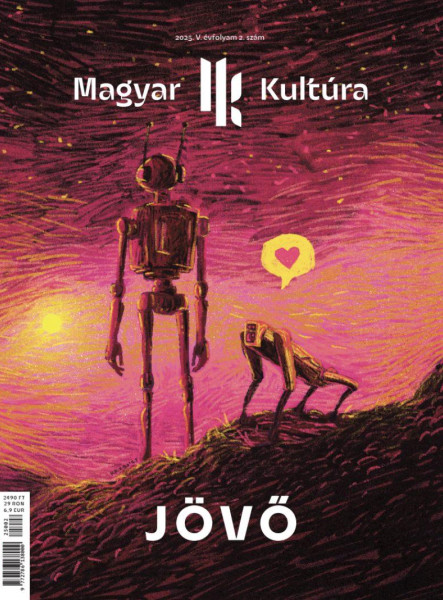 JÖVŐ - MAGYAR KULTÚRA MAGAZIN 2025. (V. ÉVF. 2. SZÁM)