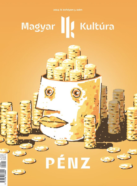 PÉNZ - MAGYAR KULTÚRA MAGAZIN (2024. IV. ÉVF. 5. SZÁM)