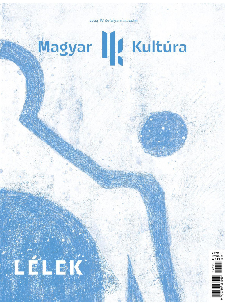 LÉLEK - MAGYAR KULTÚRA MAGAZIN 2024. (IV. ÉVF. 11. SZÁM)