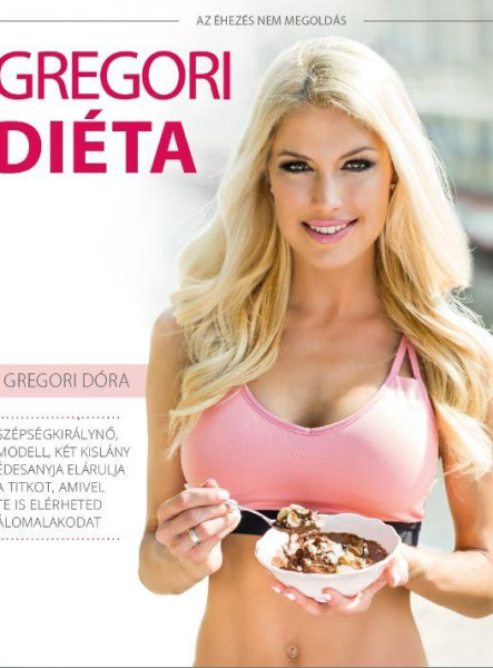 GREGORI DIÉTA - AZ ÉHEZÉS NEM MEGOLDÁS