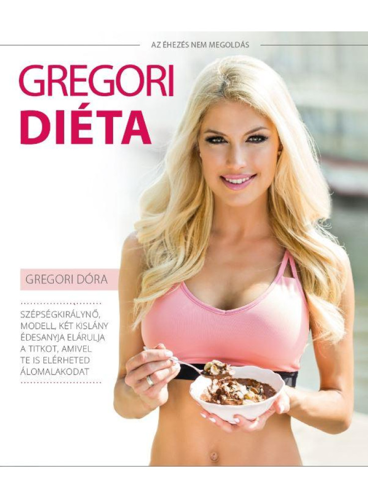 GREGORI DIÉTA - AZ ÉHEZÉS NEM MEGOLDÁS GREGORI DIÉTA - AZ ÉHEZÉS NEM MEGOLDÁS