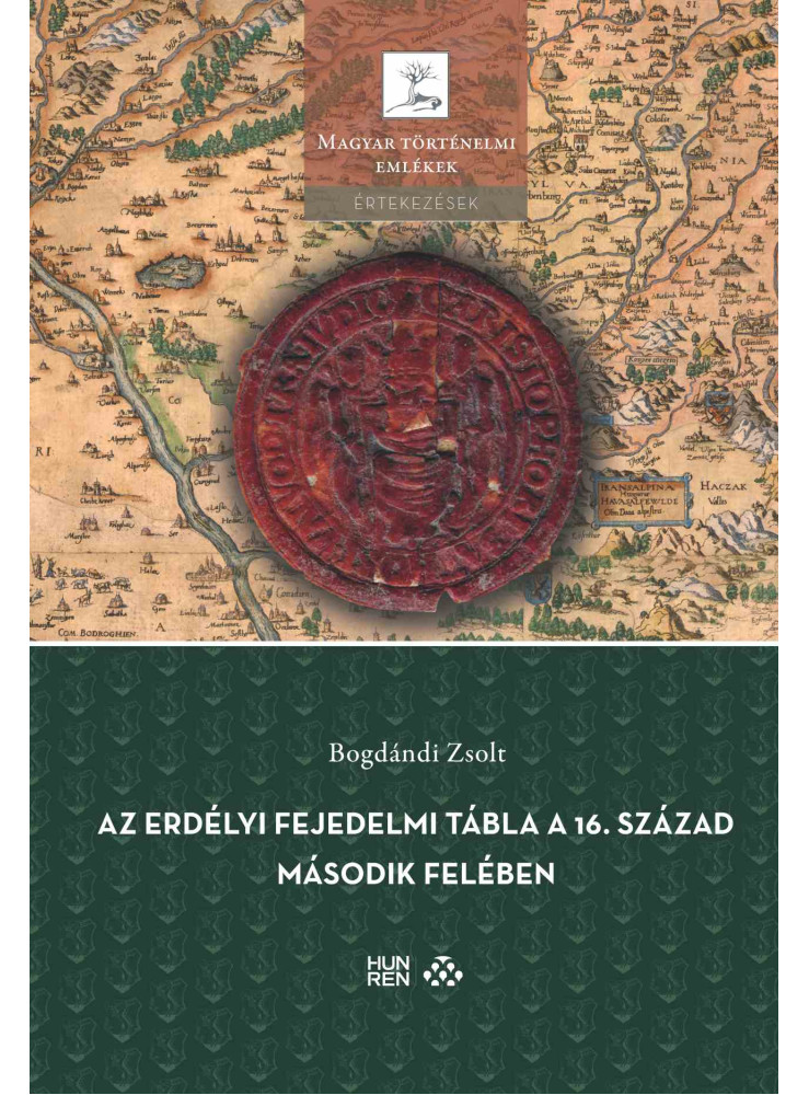 AZ ERDÉLYI FEJEDELMI TÁBLA A 16. SZÁZAD MÁSODIK FELÉBEN AZ ERDÉLYI FEJEDELMI TÁBLA A 16. SZÁZAD MÁSODIK FELÉBEN