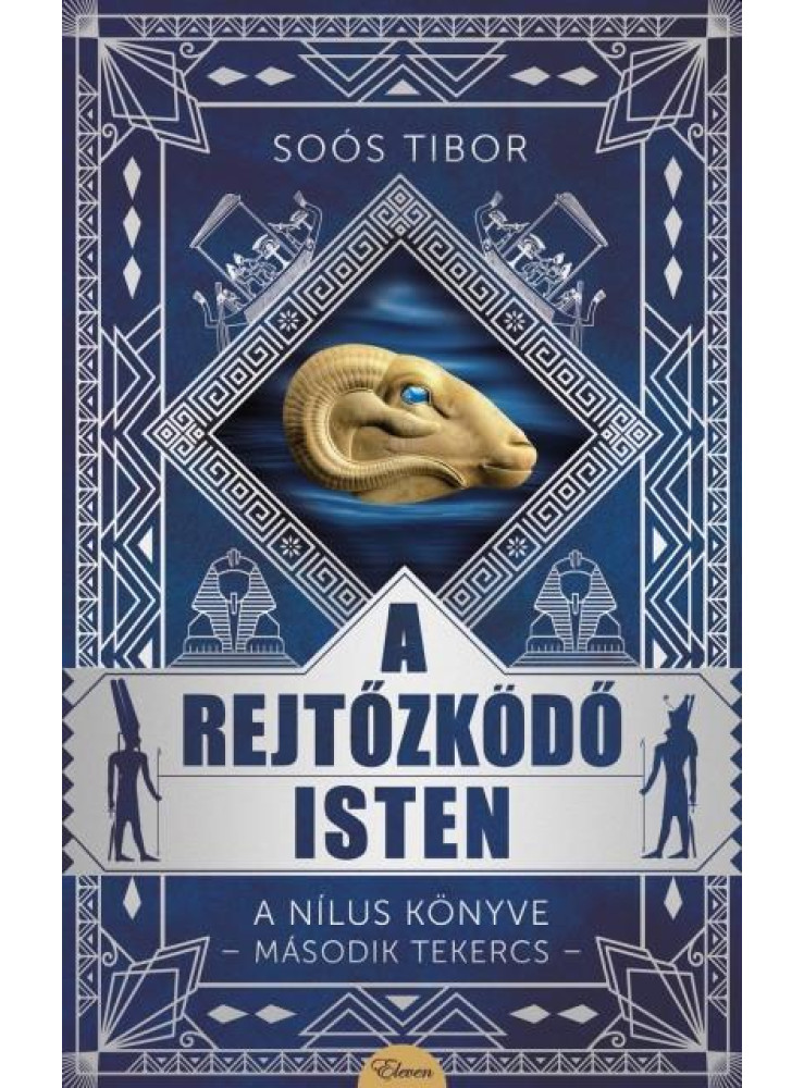 A REJTŐZKÖDŐ ISTEN - A NÍLUS KÖNYVE-MÁSODIK TEKERCS A REJTŐZKÖDŐ ISTEN - A NÍLUS KÖNYVE-MÁSODIK TEKERCS