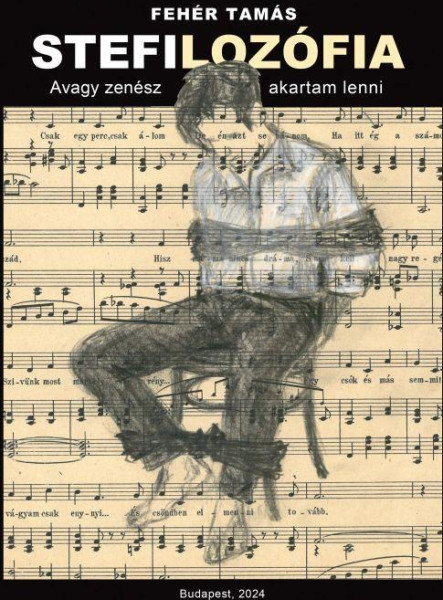 STEFILOZÓFIA - AVAGY ZENÉSZ AKARTAM LENNI
