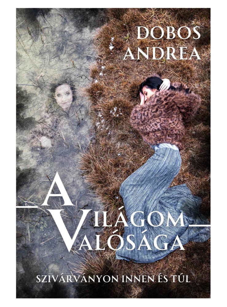 A VILÁGOM VALÓSÁGA - SZIVÁRVÁNYON INNEN ÉS TÚL A VILÁGOM VALÓSÁGA - SZIVÁRVÁNYON INNEN ÉS TÚL