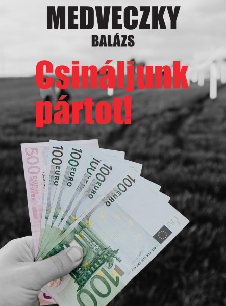 CSINÁLJUNK PÁRTOT!