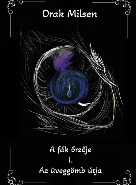 A FÁK ŐRZŐJE 1. - AZ ÜVEGGÖMB ÚTJA