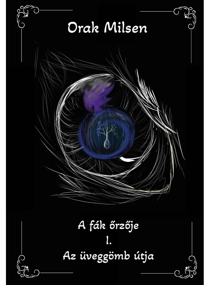A FÁK ŐRZŐJE 1. - AZ ÜVEGGÖMB ÚTJA