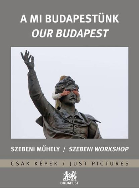 A MI BUDAPESTÜNK - OUR BUDAPEST