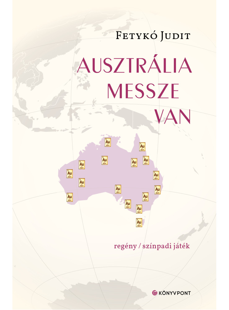 AUSZTRÁLIA MESSZE VAN - REGÉNY/SZÍNPADI JÁTÉK