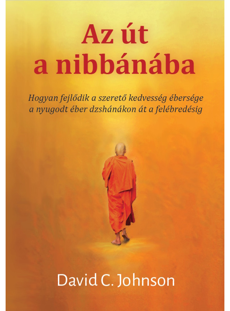 AZ ÚT A NIBBÁNÁBA AZ ÚT A NIBBÁNÁBA