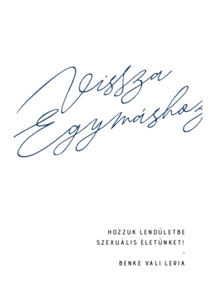 VISSZA EGYMÁSHOZ - HOZZUK LENDÜLETBE SZEXUÁLIS ÉLETÜNKET! VISSZA EGYMÁSHOZ - HOZZUK LENDÜLETBE SZEXUÁLIS ÉLETÜNKET!