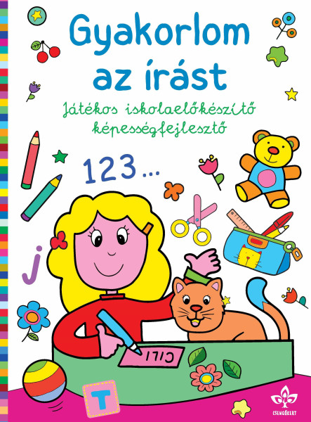 GYAKORLOM AZ ÍRÁST  JÁTÉKOS ISKOLAELŐKÉSZÍTŐ KÉPESSÉGFEJLESZTŐ