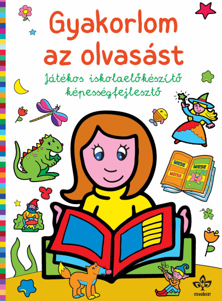 GYAKORLOM AZ OLVASÁST  JÁTÉKOS ISKOLAELŐKÉSZÍTŐ KÉPESSÉGFEJLESZTŐ