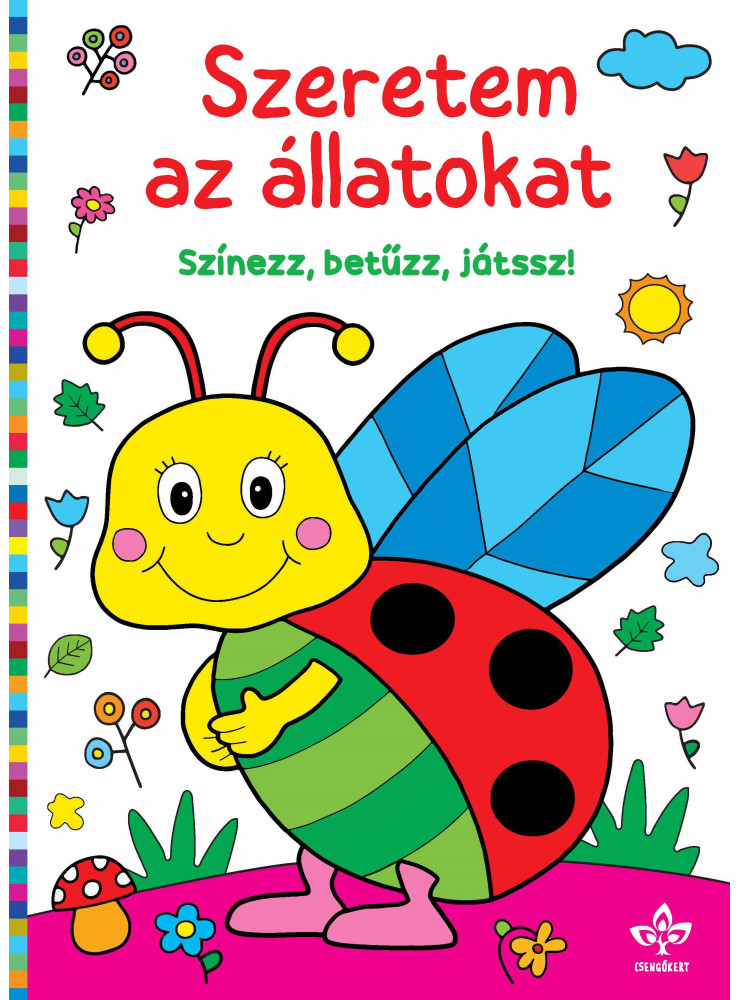 SZERETEM AZ ÁLLATOKAT  SZÍNEZZ, BETŰZZ, JÁTSSZ!