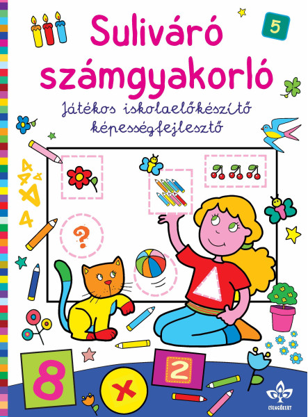 SULIVÁRÓ SZÁMGYAKORLÓ - JÁTÉKOS ISKOLAELŐKÉSZÍTŐ KÉPESSÉGFEJLESZTŐ