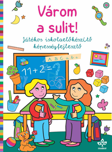 VÁROM A SULIT! - JÁTÉKOS ISKOLAELŐKÉSZÍTŐ KÉPESSÉGFEJLESZTŐ
