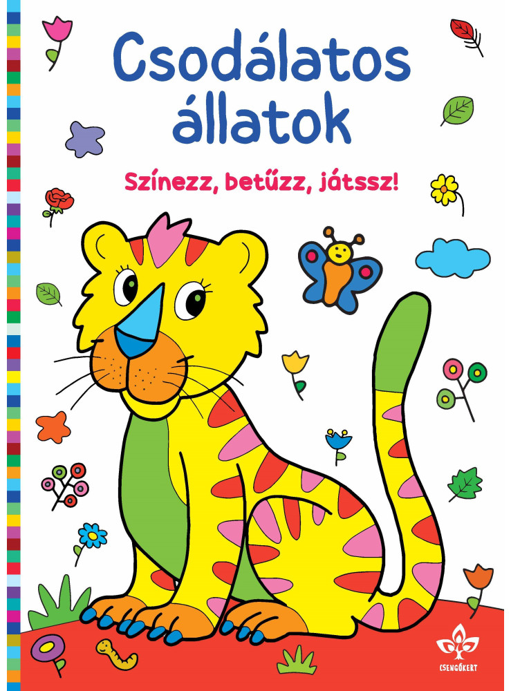 CSODÁLATOS ÁLLATOK SZÍNEZZ, BETŰZZ, JÁTSSZ! CSODÁLATOS ÁLLATOK SZÍNEZZ, BETŰZZ, JÁTSSZ!