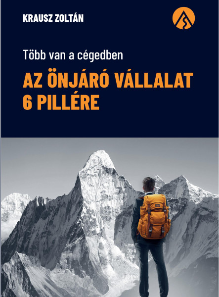 AZ ÖNJÁRÓ VÁLLALAT 6 PILLÉRE - TÖBB VAN A CÉGEDBEN