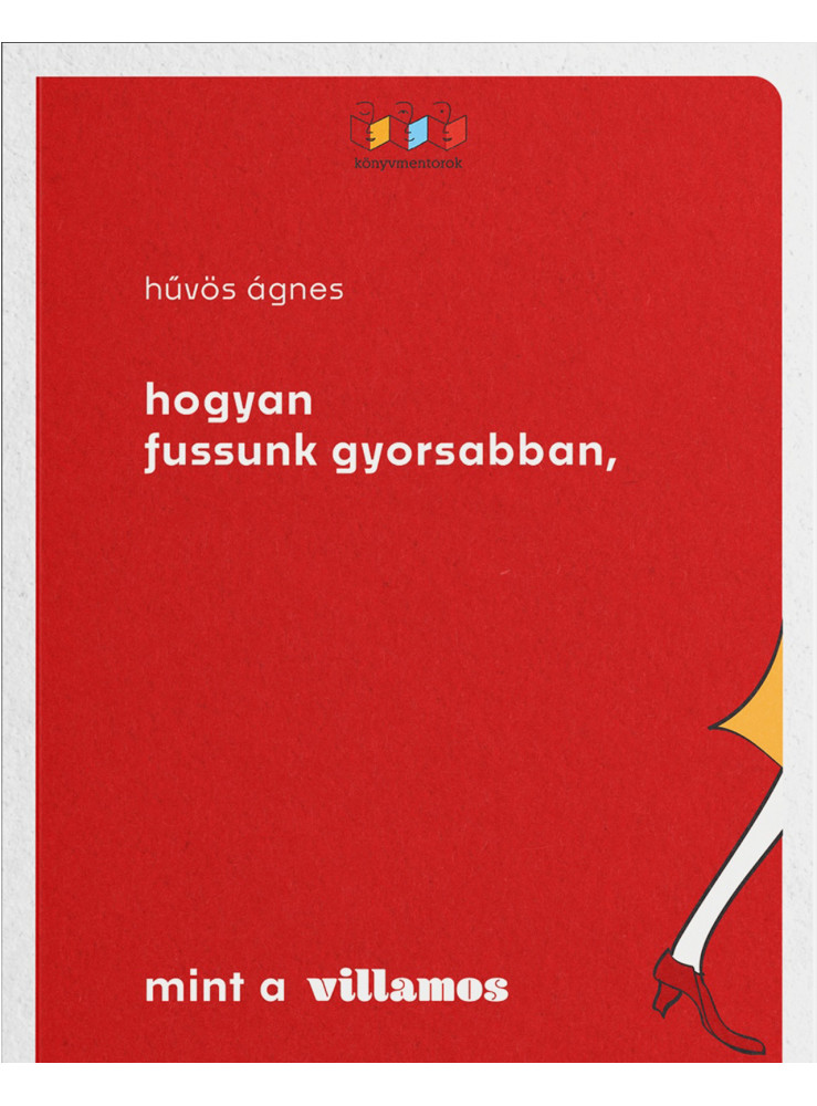 HOGYAN FUSSUNK GYORSABBAN, MINT A VILLAMOS HOGYAN FUSSUNK GYORSABBAN, MINT A VILLAMOS
