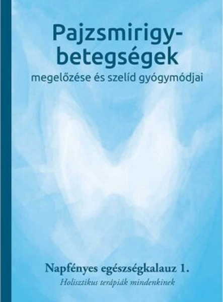 PAJZSMIRIGY-BETEGSÉGEK MEGELŐZÉSE ÉS SZELÍD GYÓGYMÓDJAI  1.