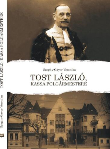 TOST LÁSZLÓ, KASSA, POLGÁRMESTERE