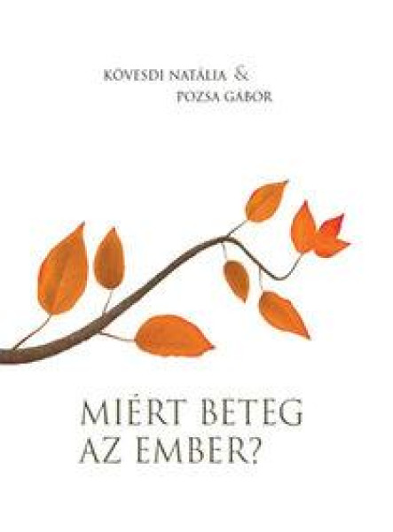 MIÉRT BETEG AZ EMBER?