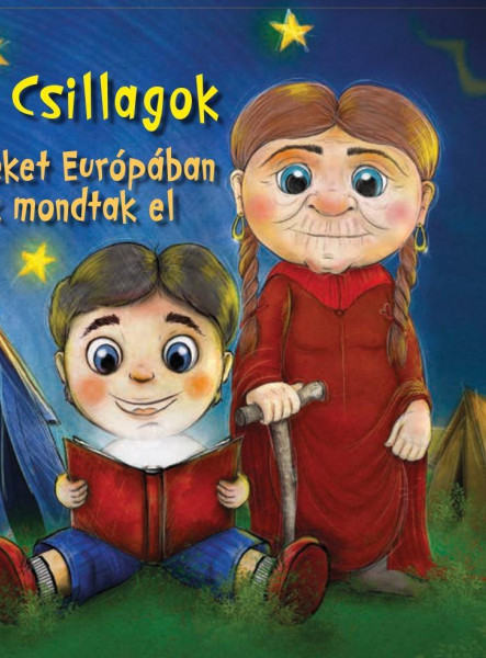 RAGYOGÓ CSILLAGOK - MESÉK, MELYEKET EURÓPÁBAN ÉLŐ ROMÁK MONDTAK EL.