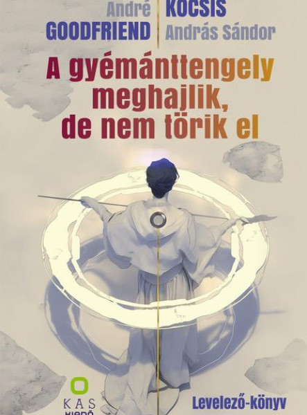 A GYÉMÁNTTENGELY MEGHAJLIK, DE NEM TÖRIK EL - LEVELEZŐ-KÖNYV
