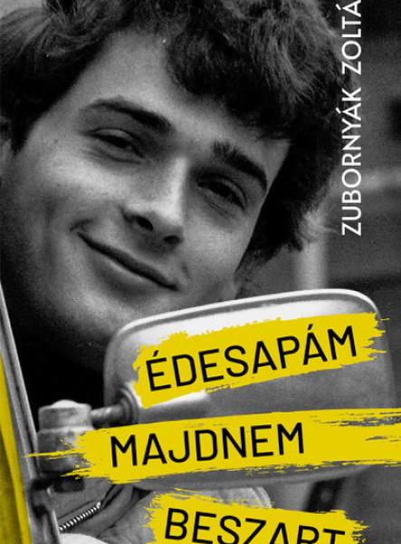 ÉDESAPÁM MAJDNEM BESZART