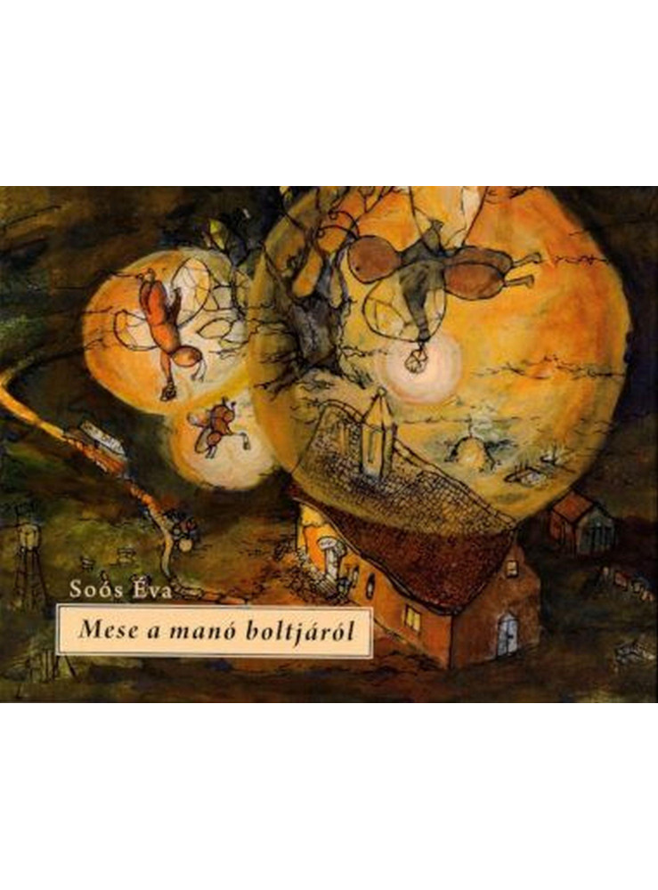 MESE A MANÓ BOLTJÁRÓL MESE A MANÓ BOLTJÁRÓL