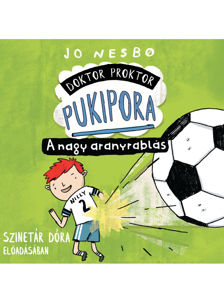 DOKTOR PROKTOR PUKIPORA - A NAGY ARANYRABLÁS - HANGOSKÖNYV DOKTOR PROKTOR PUKIPORA - A NAGY ARANYRABLÁS - HANGOSKÖNYV