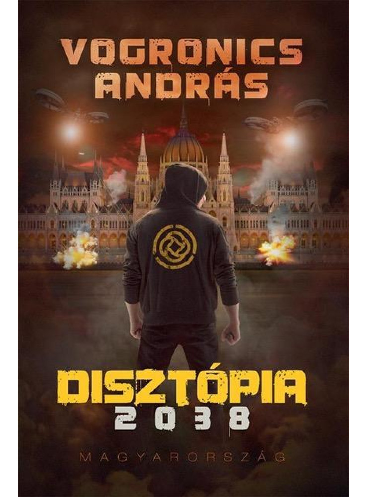 DISZTÓPIA 2038 - MAGYARORSZÁG (2. KIADÁS) DISZTÓPIA 2038 - MAGYARORSZÁG (2. KIADÁS)