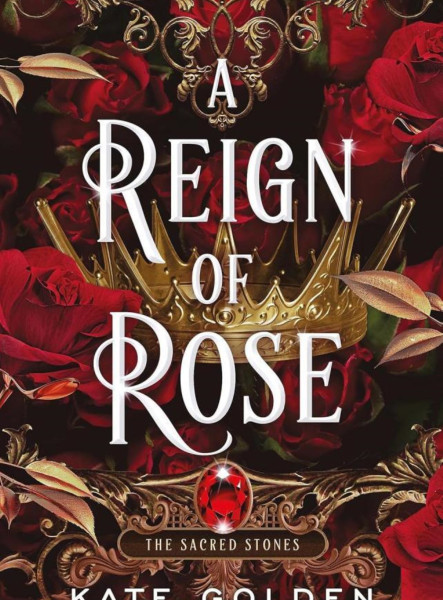 A REIGN OF ROSE (THE SACRED STONES SERIES, BOOK 3)