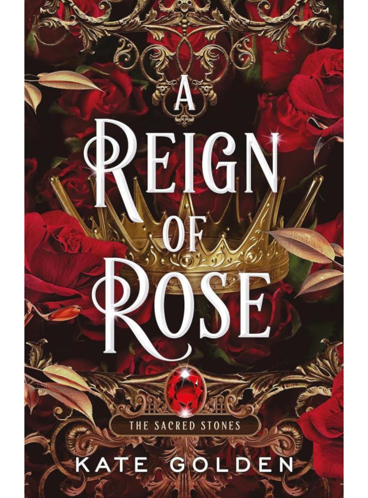 A REIGN OF ROSE (THE SACRED STONES SERIES, BOOK 3)