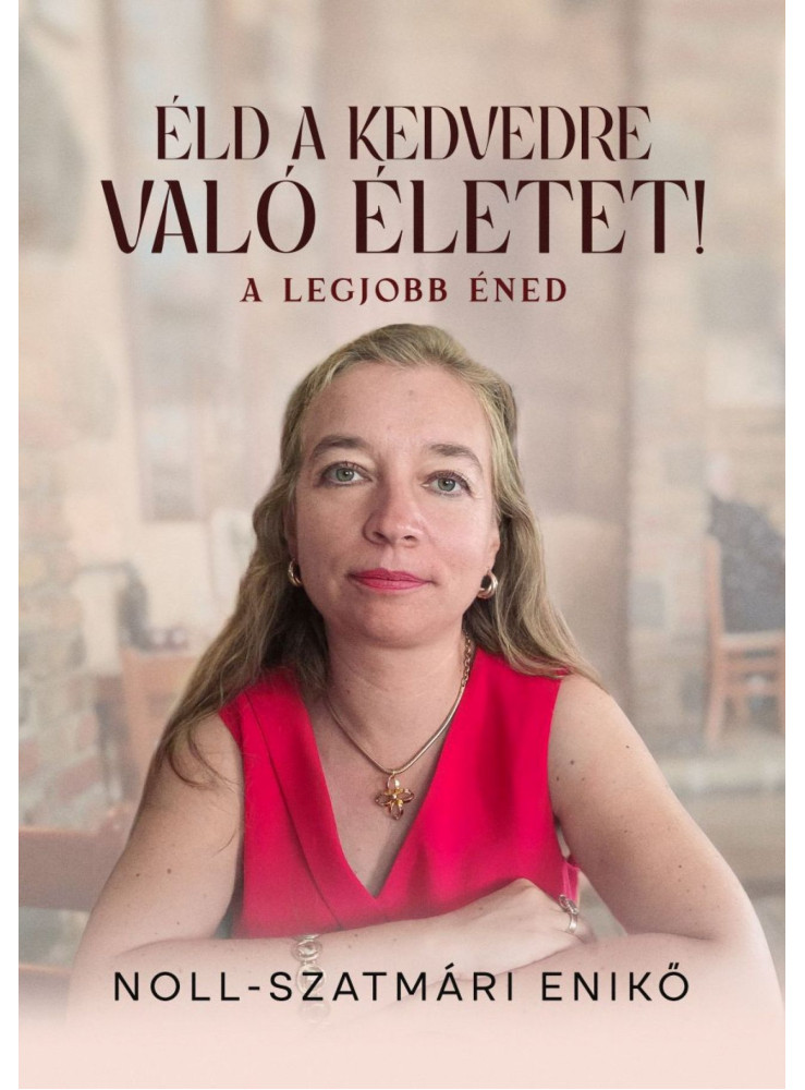 ÉLD A KEDVEDRE VALÓ ÉLETET! - A LEGJOBB ÉNED