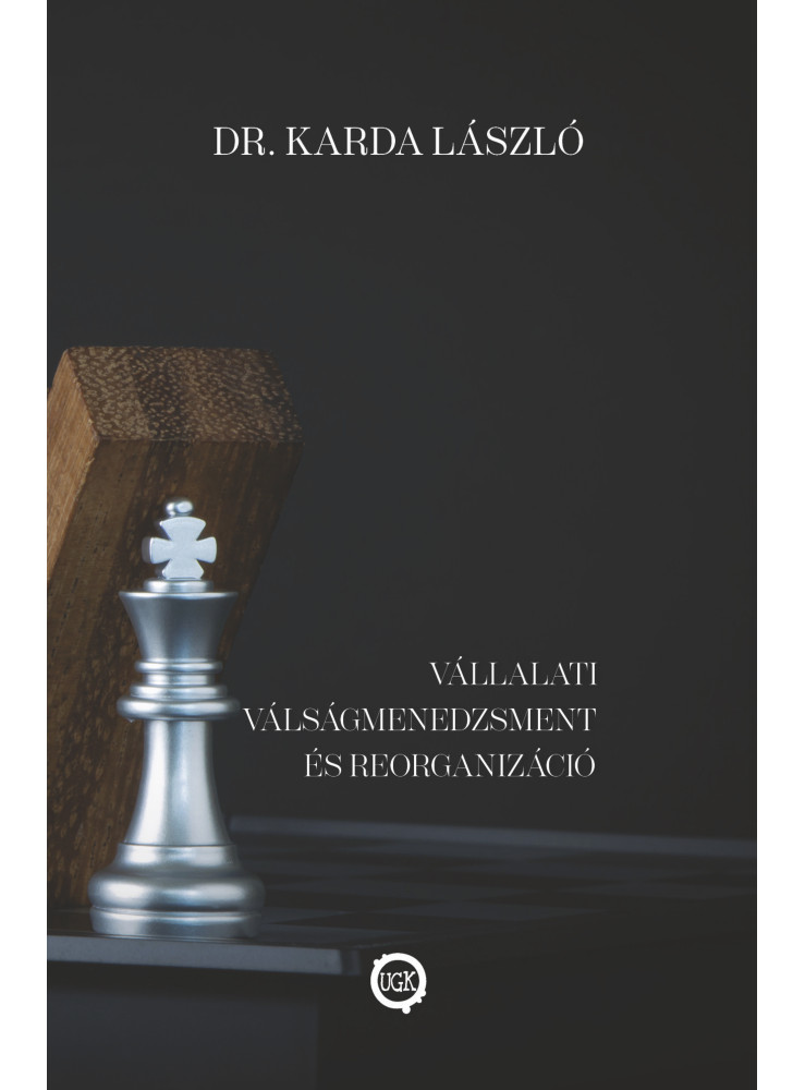 VÁLLALATI VÁLSÁGMENEDZSMENT ÉS REORGANIZÁCIÓ (ekönyv)