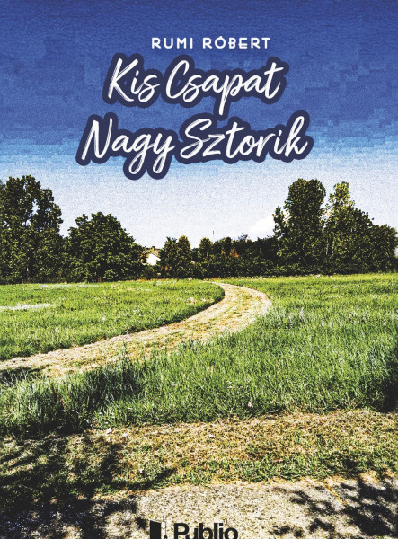 Kis Csapat Nagy Sztorik