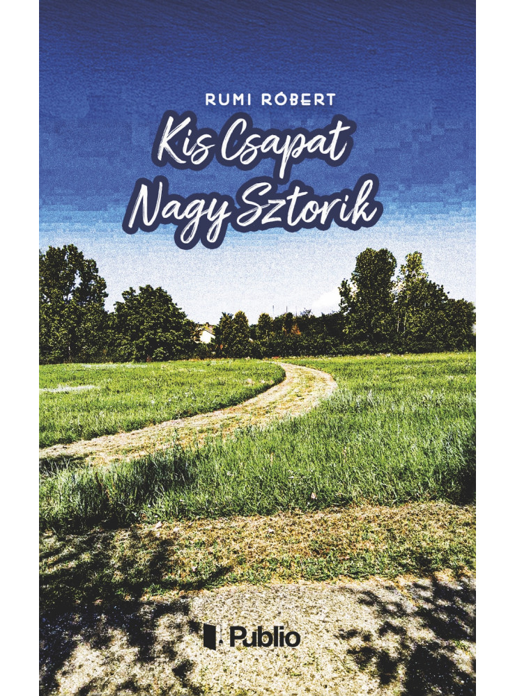 Kis Csapat Nagy Sztorik Kis Csapat Nagy Sztorik